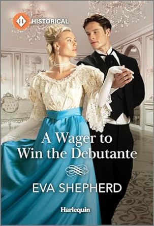 A Wager to Win the Debutante by Eva Shepherd