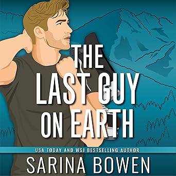 AUDIO: The Last Guy on Earth by Sarina Bowen