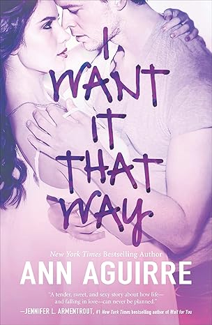 I Want it That Way by Ann Aguirre