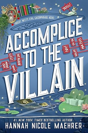 Accomplice to the Villain by Hannah Nicole Maehrer
