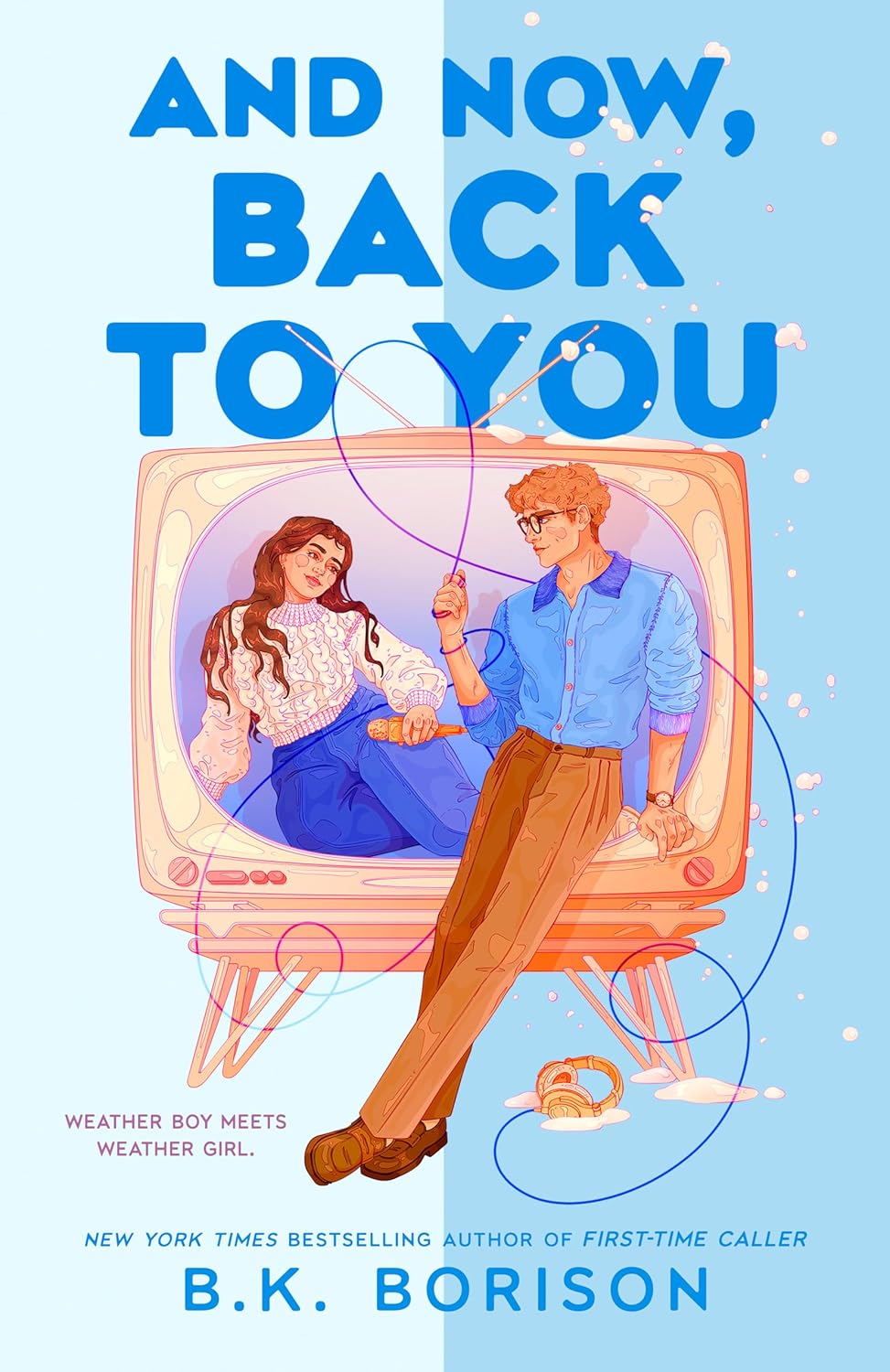 And Now Back to You by BK Borison